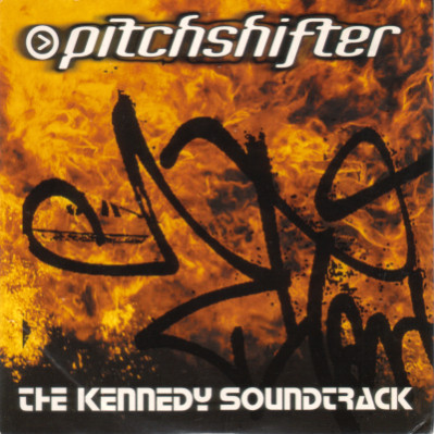 PITCHSHIFTER - Pitchshifter / The Kennedy Soundtrack cover 