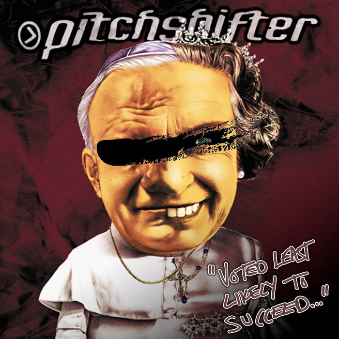 PITCHSHIFTER - Voted Least Likely to Succeed cover 