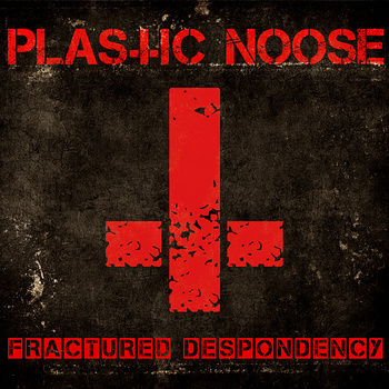 PLASTIC NOOSE - Fractured Despondency cover 