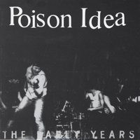 POISON IDEA - The Early Years cover 