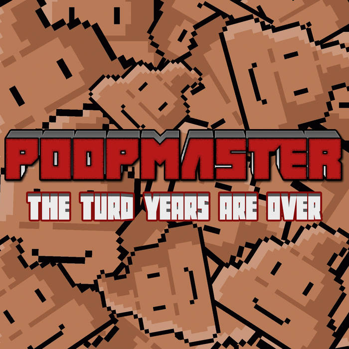 POOPMASTER - The Turd Years Are Over cover 