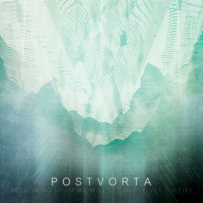 POSTVORTA - Beckoning Light We Will Set Ourselves On Fire cover 