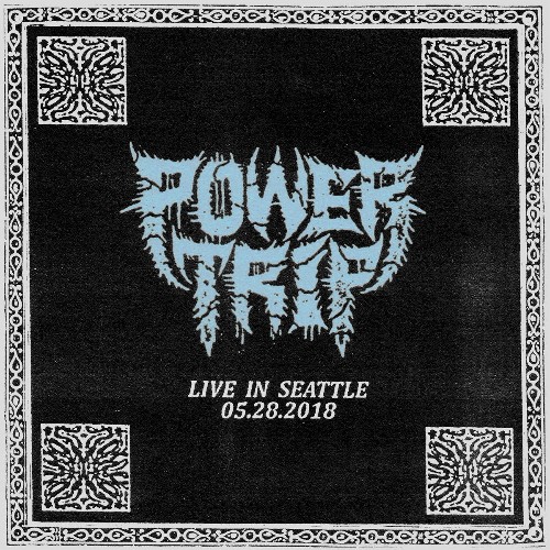 POWER TRIP - Live in Seattle 05.28.2018 cover 
