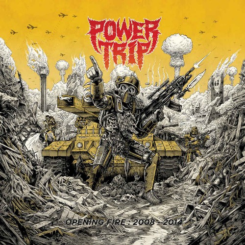 POWER TRIP - Opening Fire: 2008​-​2014 cover 