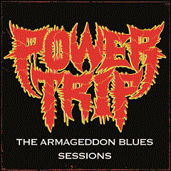 POWER TRIP - The Armageddon Blues Sessions cover 