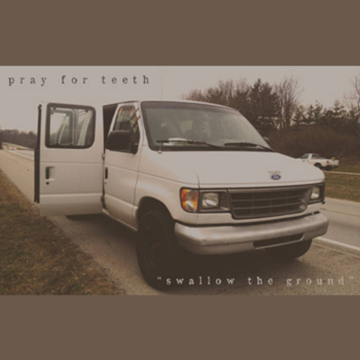 PRAY FOR TEETH - Swallow The Ground cover 