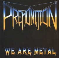 PREMONITION (FL) - We Are Metal cover 