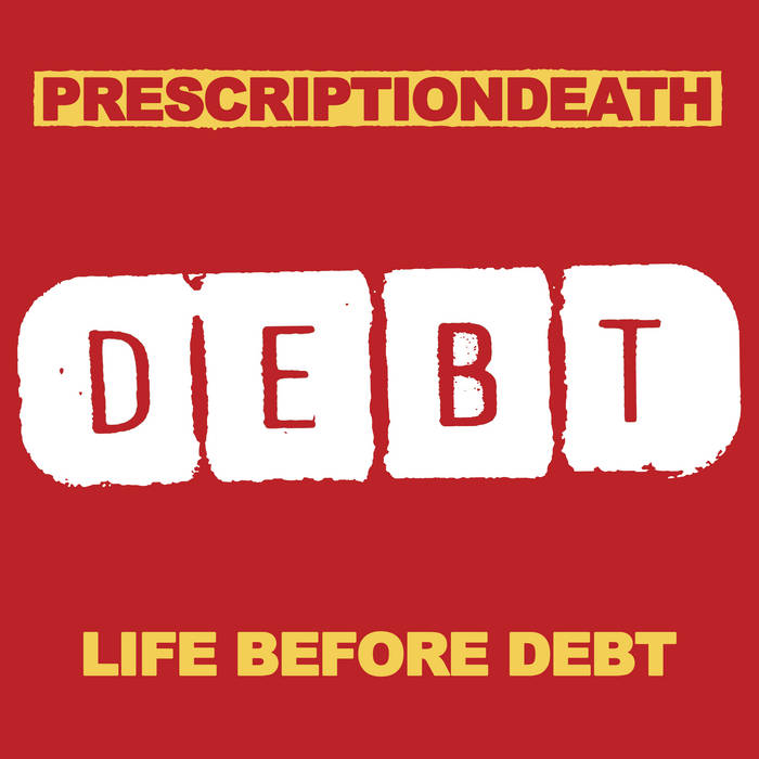 PRESCRIPTIONDEATH - Life Before Debt cover 