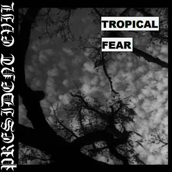 PRESIDENT EVIL - Tropical Fear cover 