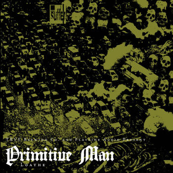 PRIMITIVE MAN - Loathe cover 