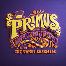 PRIMUS - Primus & the Chocolate Factory with the Fungi Ensemble cover 