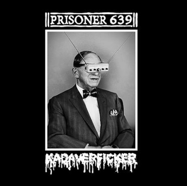 PRISONER 639 - Prisoner 639 / Kadaverficker cover 