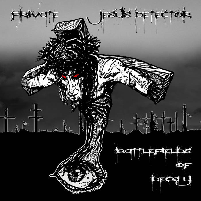 PRIVATE JESUS DETECTOR - Battlefields Of Decay cover 