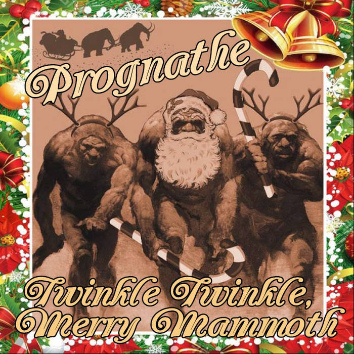 PROGNATHE - Twinkle Twinkle, Merry Mammoth cover 