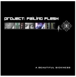 PROJECT: FAILING FLESH - A Beautiful Sickness cover 