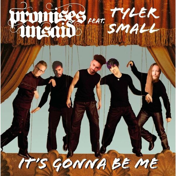PROMISES UNSAID - It's Gonna Be Me (Feat. Tyler Small) (NSYNC Cover) cover 