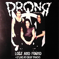 PRONG - Lost and Found (+ 3 'Live at CBGB' Tracks) cover 