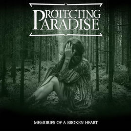 PROTECTING PARADISE - Memories Of A Broken Heart cover 