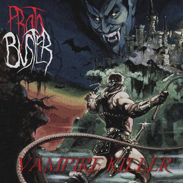 PROTO BUSTER - Vampire Killer cover 