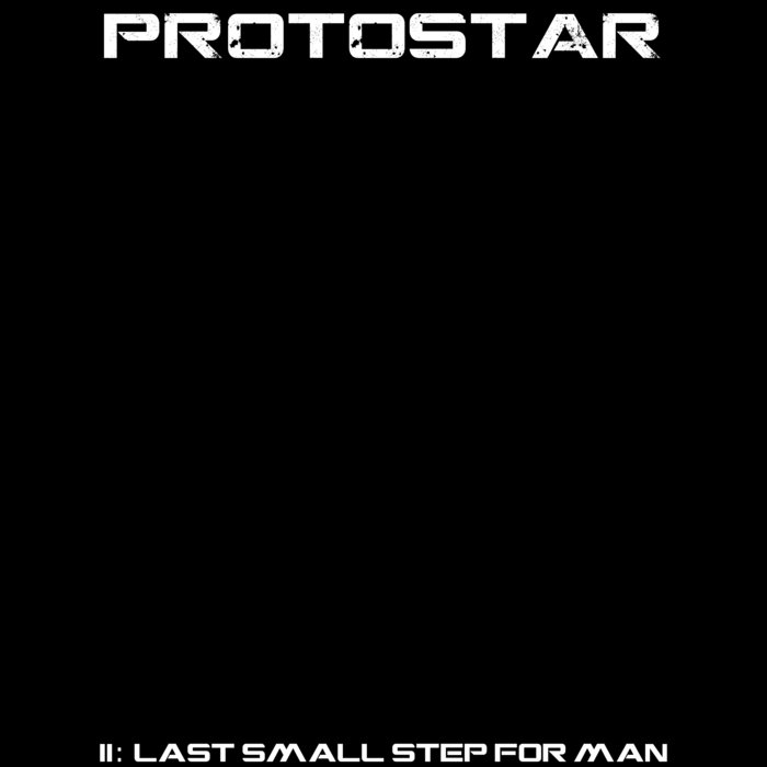 PROTOSTAR - II: Last Small Step For Man cover 