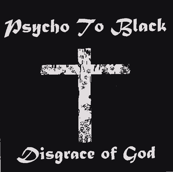 PSYCHOTOBLACK - Disgrace Of God cover 