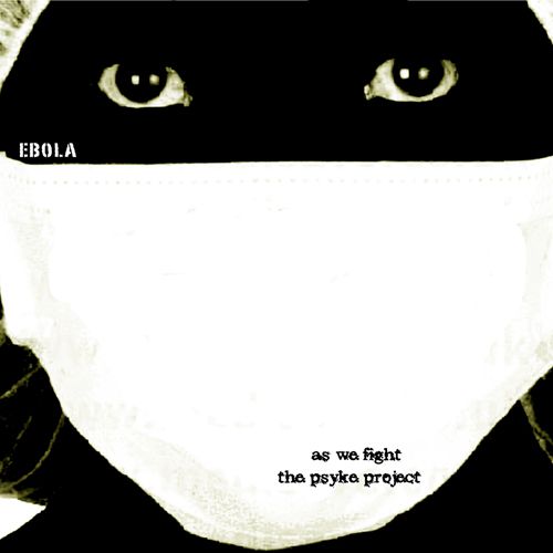 THE PSYKE PROJECT - Ebola cover 