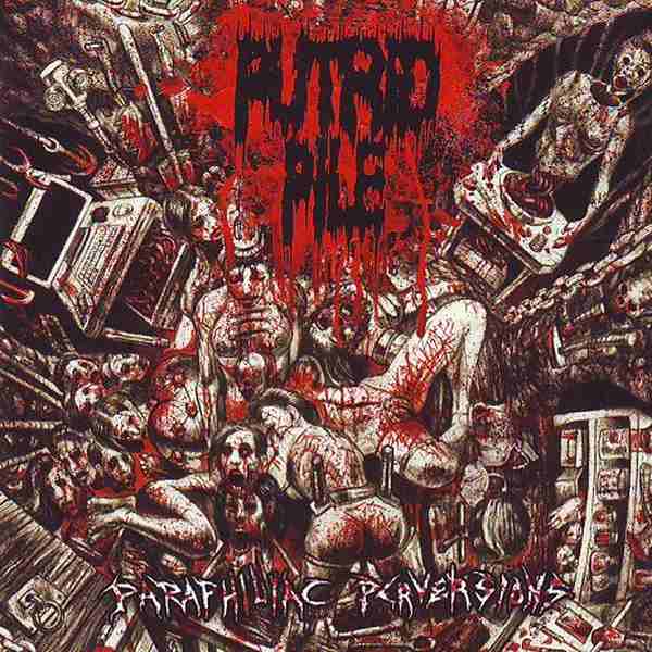 PUTRID PILE - Paraphiliac Perversions cover 