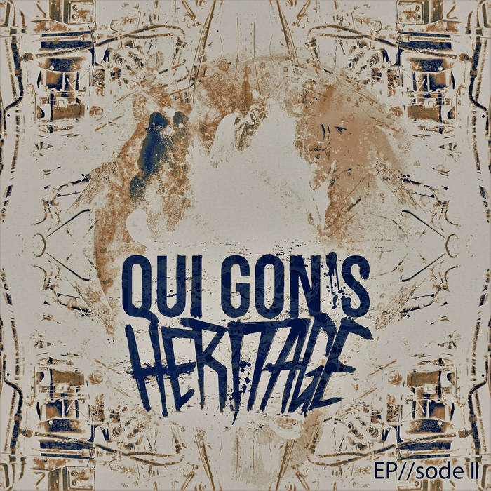 QUI GON'S HERITAGE - EP​/​/​sode II cover 