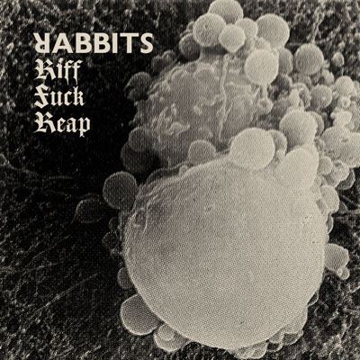 RABBITS - Riff Fuck Reap cover 