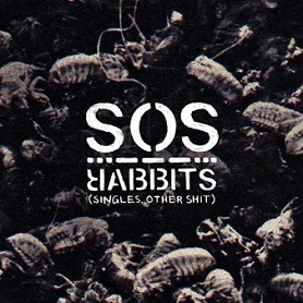 RABBITS - SOS (Singles, Other Shit) cover 