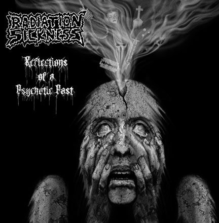 RADIATION SICKNESS - Reflections of a Psychotic Past cover 