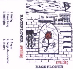 RAGEFLOWER - Awaiting cover 