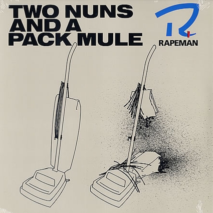 RAPEMAN - Two Nuns And A Pack Mule cover 