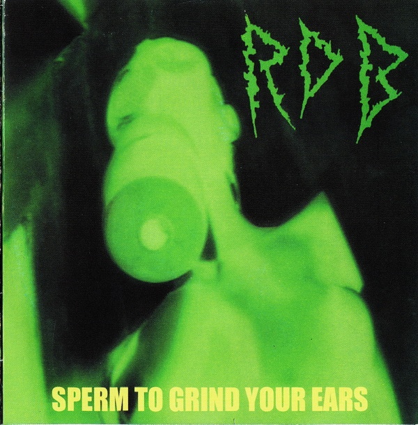 RAW DECIMATING BRUTALITY - Sperm To Grind Your Ears cover 