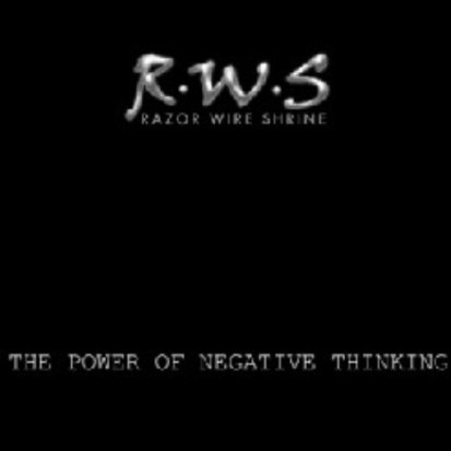 RAZOR WIRE SHRINE - The Power Of Negative Thinking cover 