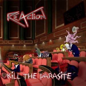 REACTION - Kill The Parasite cover 