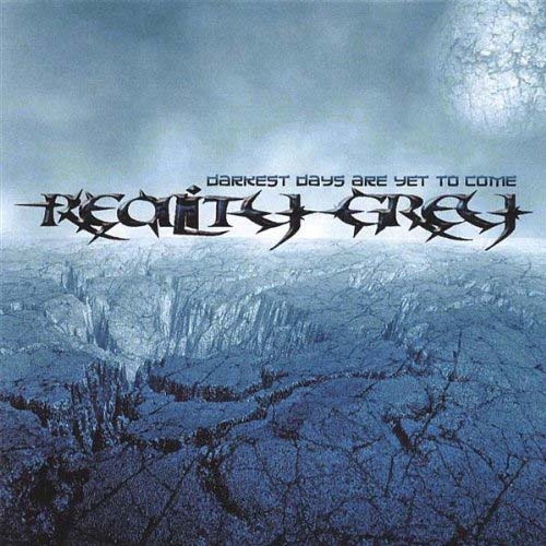 REALITY GREY - Darkest Days Are Yet to Come cover 