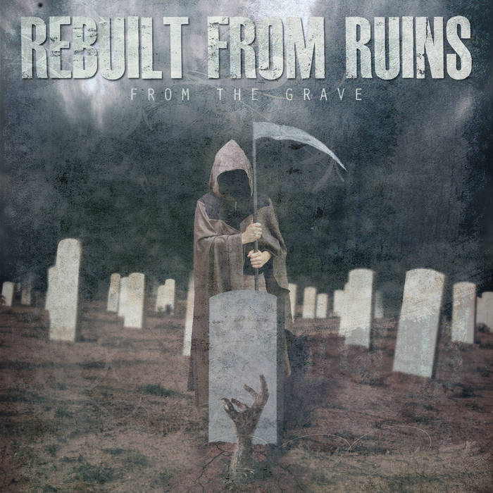 REBUILT FROM RUINS - From The Grave cover 