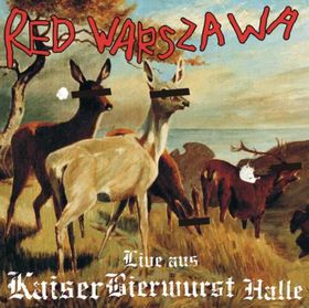 RED WARSZAWA - Live aus Kaiser Bierwurst Halle cover 