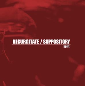 REGURGITATE - Regurgitate / Suppository cover 