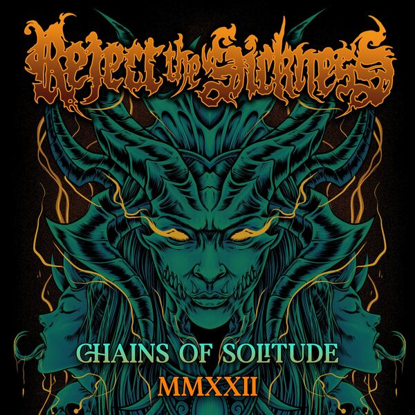 REJECT THE SICKNESS - Chains Of Solitude MMXXII cover 