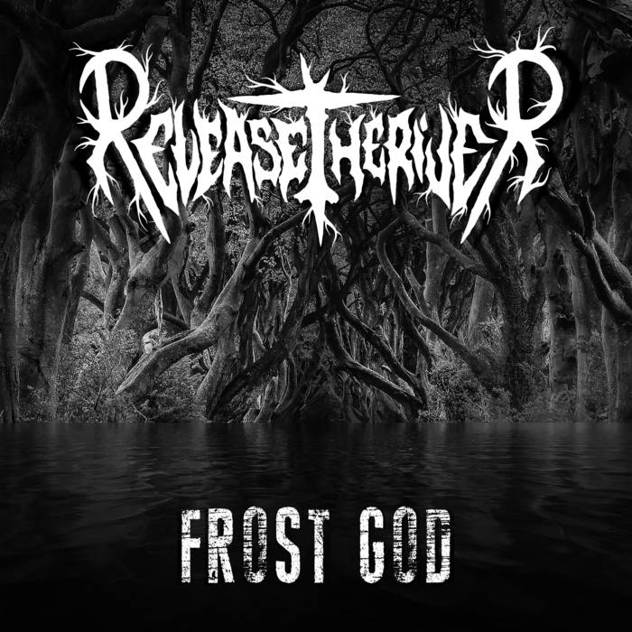 RELEASE THE RIVER - Frost God cover 