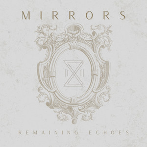REMAINING ECHOES - Mirrors cover 