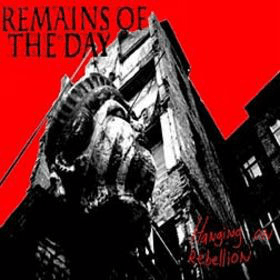 REMAINS OF THE DAY - Hanging On Rebellion cover 