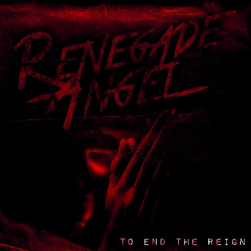 RENEGADE ANGEL (OH) - To End The Reign cover 