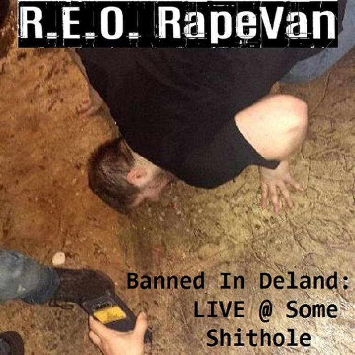REO RAPEVAN - Banned In Deland: LIVE @ Some Shithole cover 