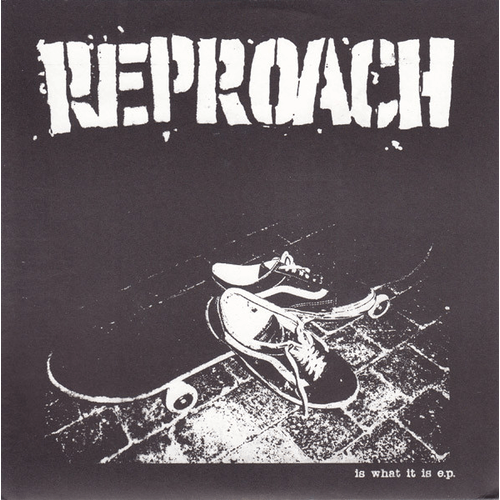 REPROACH - Is What It Is E.P. cover 