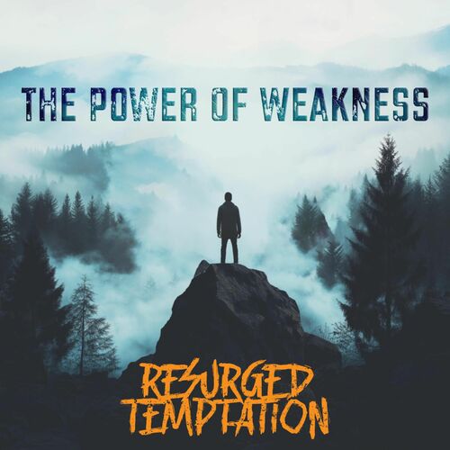RESURGED TEMPTATION - The Power Of Weakness cover 