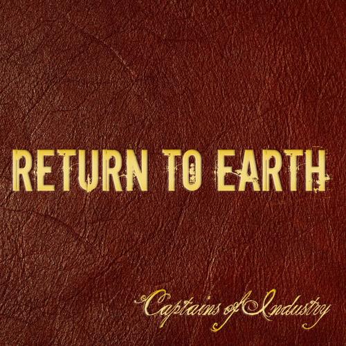 RETURN TO EARTH - Captains of Industry cover 