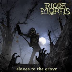 RIGOR MORTIS - Slaves to the Grave cover 
